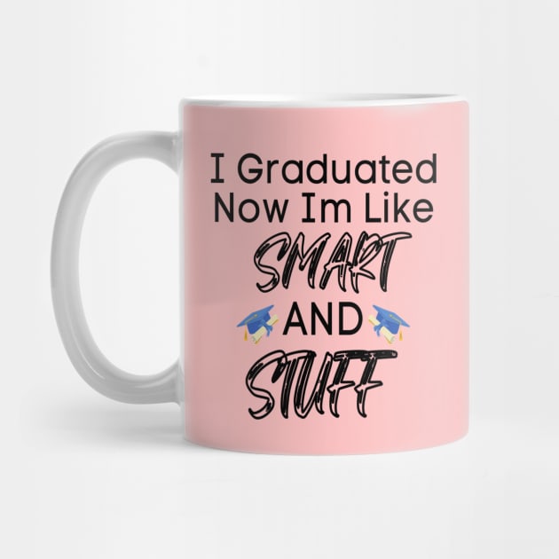 I Graduated Now I'm Like Smart And Stuff by raeex